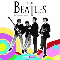 . The Beatles  - Die Audiostory
