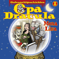 Opa Dracula. Opa Draculas Gutenachtgeschichten, Folge 8: Mona Lisa