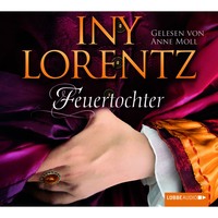 Iny Lorentz. Feuertochter