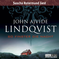 John Ajvide Lindqvist. So finster die Nacht