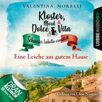 Valentina Morelli. Eine Leiche aus gutem Hause - Kloster, Mord und Dolce Vita - Schwester Isabella ermittelt, Folge 4 (Ungek?rzt)