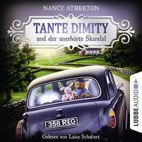 Nancy  Atherton. Tante Dimity und der unerh?rte Skandal - Ein Wohlf?hlkrimi mit Lori Shepherd 3 (Ungek?rzt)