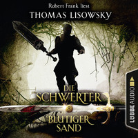 Thomas Lisowsky. Blutiger Sand - Die Schwerter - Die High-Fantasy-Reihe 8 (Ungek?rzt)
