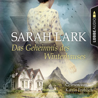 Sarah Lark. Das Geheimnis des Winterhauses