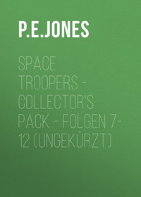 P. E. Jones. Space Troopers - Collector's Pack - Folgen 7-12 (Ungek?rzt)