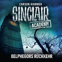 Carson Hammer. John Sinclair, Sinclair Academy, Folge 13: Belphegors R?ckkehr (Gek?rzt)
