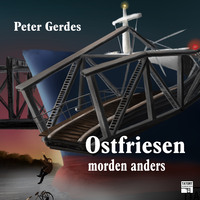 Peter Gerdes. Ostfriesen morden anders - Tatort Schreibtisch - Autoren live, Folge 7 (Ungek?rzt)