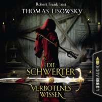 Thomas Lisowsky. Verbotenes Wissen - Die Schwerter - Die High-Fantasy-Reihe 6 (Ungek?rzt)
