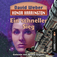 David  Weber. Ein schneller Sieg - Honor Harrington, Teil 3 (Ungek?rzt)