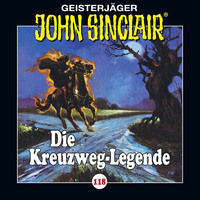 Jason Dark. John Sinclair, Folge 118: Die Kreuzweg-Legende (Gek?rzt)