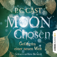 P.C. Cast. Moon Chosen - Gef?hrten einer neuen Welt, Band 1 (Gek?rzt)