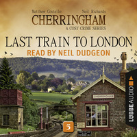 . Last Train to London - Cherringham - A Cosy Crime Series: Mystery Shorts 5 (Unabridged)