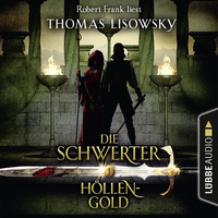 Thomas Lisowsky. H?llengold - Die Schwerter - Die High-Fantasy-Reihe 1