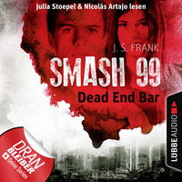 J. S. Frank. Dead End Bar - Smash99, Folge 5 (Ungek?rzt)