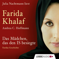 Farida Khalaf. Das M?dchen, das den IS besiegte - Faridas Geschichte (Ungek?rzte Fassung)