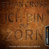 Ethan  Cross. Ich bin der Zorn - Ein Shepherd Thriller 4