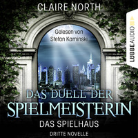 Клэр Норт. Das Duell der Spielmeisterin - Die Spielhaus-Trilogie, Novelle 3
