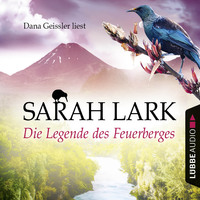 Sarah Lark. Die Legende des Feuerberges - Die Feuerbl?ten-Trilogie, Band 3 (Ungek?rzt)