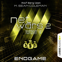 M. Sean Coleman. Netwars, Staffel 2: Totzeit, Folge 6: Endgame