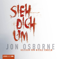 Jon Osborne. Sieh dich um (ungek?rzt)