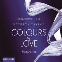 Kathryn Taylor. Entfesselt - Colours of Love 1