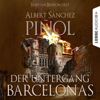Albert Sanchez pinol. Der Untergang Barcelonas
