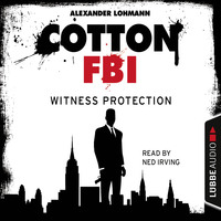 Alexander Lohmann. Cotton FBI - NYC Crime Series, Episode 4: Witness Protection