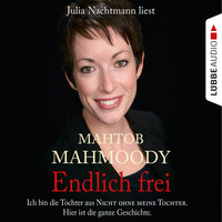 Mahtob Mahmoody. Endlich frei - Ich bin die Tochter aus 
