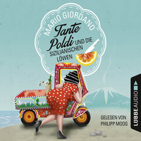 Mario Giordano. Tante Poldi und die sizilianischen L?wen