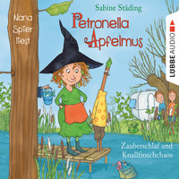. Zauberschlaf und Knallfroschchaos - Petronella Apfelmus, Teil 2