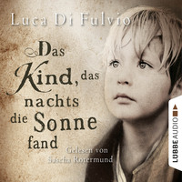 Luca Di Fulvio. Das Kind, das nachts die Sonne fand