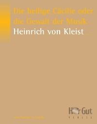 Die heilige Cäcilie oder die Gewalt der Musik