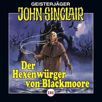 . John Sinclair, Folge 101: Der Hexenw?rger von Blackmoore, Teil 1