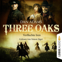 Dan Adams. Three Oaks, Folge 5: Verfluchte Iren