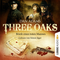 Dan Adams. Three Oaks, Folge 3: Briefe eines toten Mannes