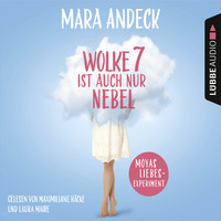 Mara Andeck. Wolke 7 ist auch nur Nebel - Moyas Liebesexperiment