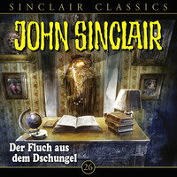 . John Sinclair - Classics, Folge 26: Der Fluch aus dem Dschungel