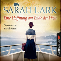 Sarah Lark. Eine Hoffnung am Ende der Welt