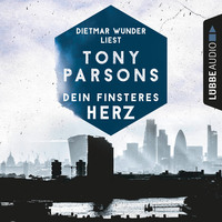 Tony  Parsons. Dein finsteres Herz - Detective Max Wolfes erster Fall (Ungek?rzt)