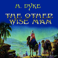Henry Van Dyke. The Other Wise Man