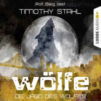Timothy Stahl. W?lfe, Folge 3: Die Jagd des Wolfes