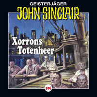 . John Sinclair, Folge 106: Xorrons Totenheer (Teil 2 von 3)