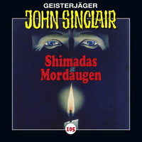 Jason Dark. John Sinclair, Folge 105: Shimadas Mordaugen (Teil 1 von 3)