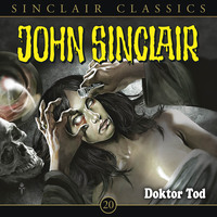 . John Sinclair - Classics, Folge 20: Doktor Tod