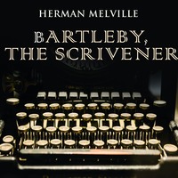 Герман Мелвилл. Bartleby, the Scrivener