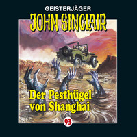 . John Sinclair, Folge 93: Der Pesth?gel von Shanghai
