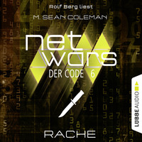 M. Sean Coleman. Netwars - Der Code, Folge 6: Rache
