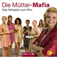 . Die M?tter-Mafia - H?rspiel zum ZDF-Fernsehfilm