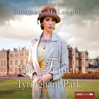 Rosemary  McLoughlin. Die Frauen von Tyringham Park