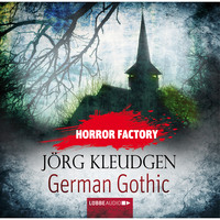 J?rg Kleudgen. German Gothic - Das Schloss der Tr?ume - Horror Factory 18